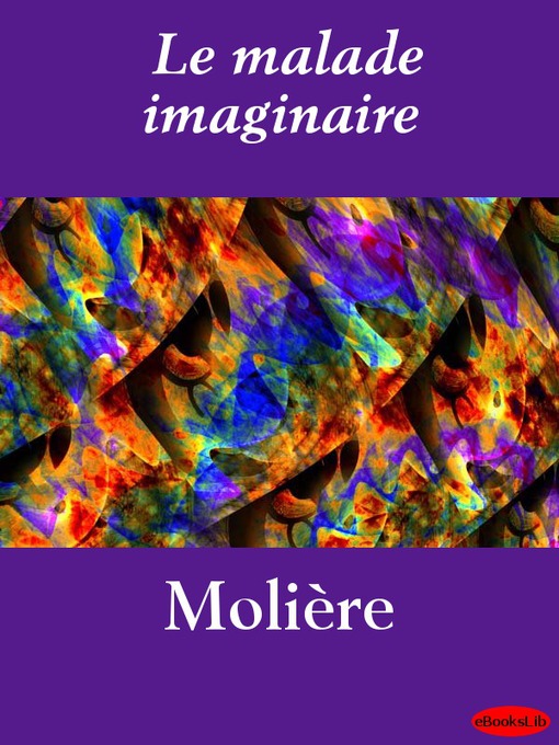 Title details for Le malade imaginaire by Molière - Available